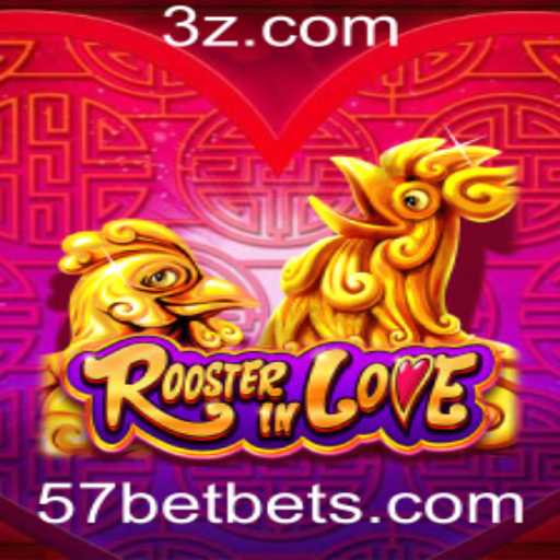 RoosterInLove: A Excitante Jornada de 57 Bet